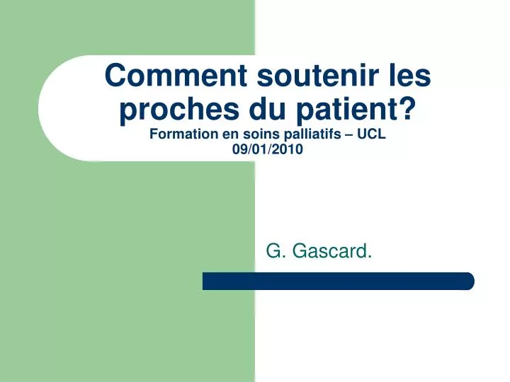 comment soutenir les proches du patient formation en soins palliatifs ucl 09 01 2010