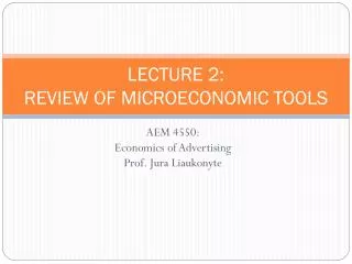 LECTURE 2: REVIEW OF MICROECONOMIC TOOLS
