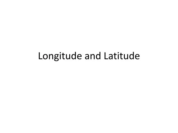 longitude and latitude