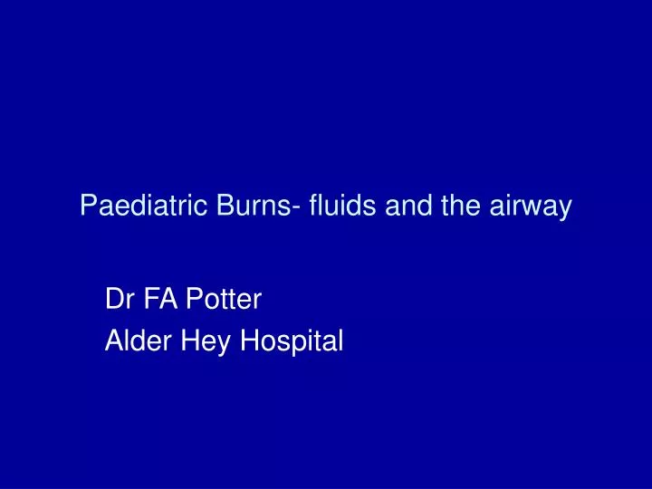 paediatric burns fluids and the airway