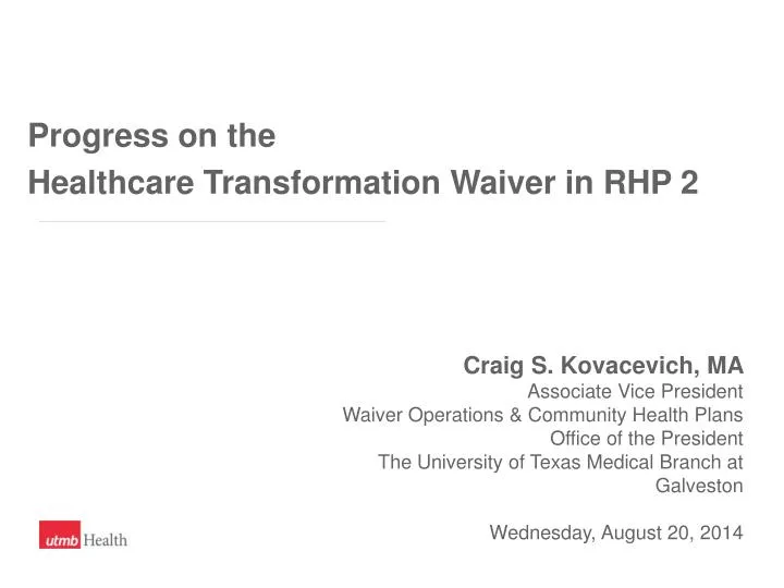 progress on the healthcare transformation waiver in rhp 2