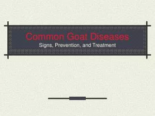Common Goat Diseases Signs, Prevention, and Treatment