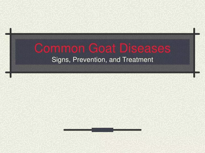 common goat diseases signs prevention and treatment