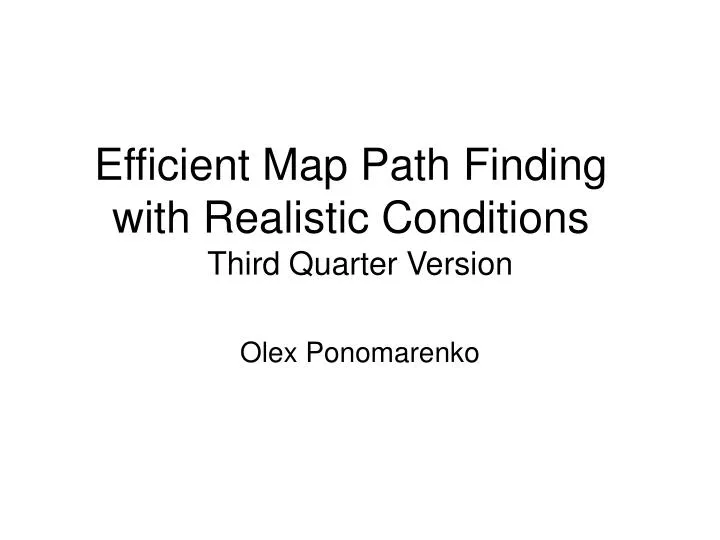 efficient map path finding with realistic conditions