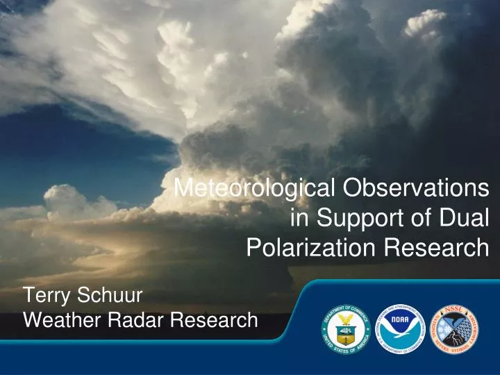 meteorological observations in support of dual polarization research