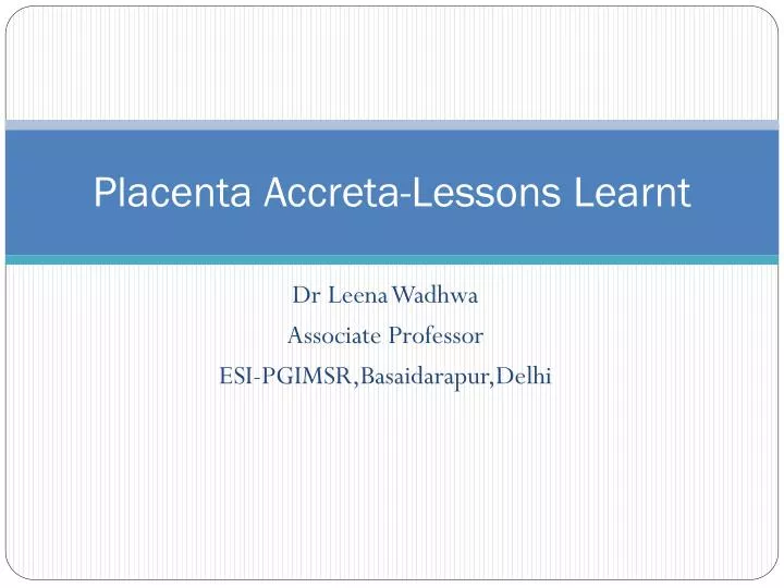placenta accreta lessons learnt