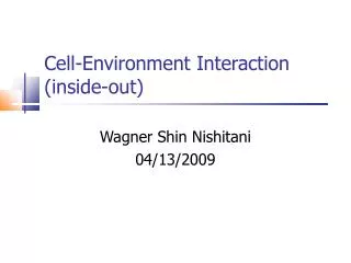 Cell-Environment Interaction (inside-out)
