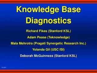 Knowledge Base Diagnostics Richard Fikes (Stanford KSL) Adam Pease (Teknowledge)