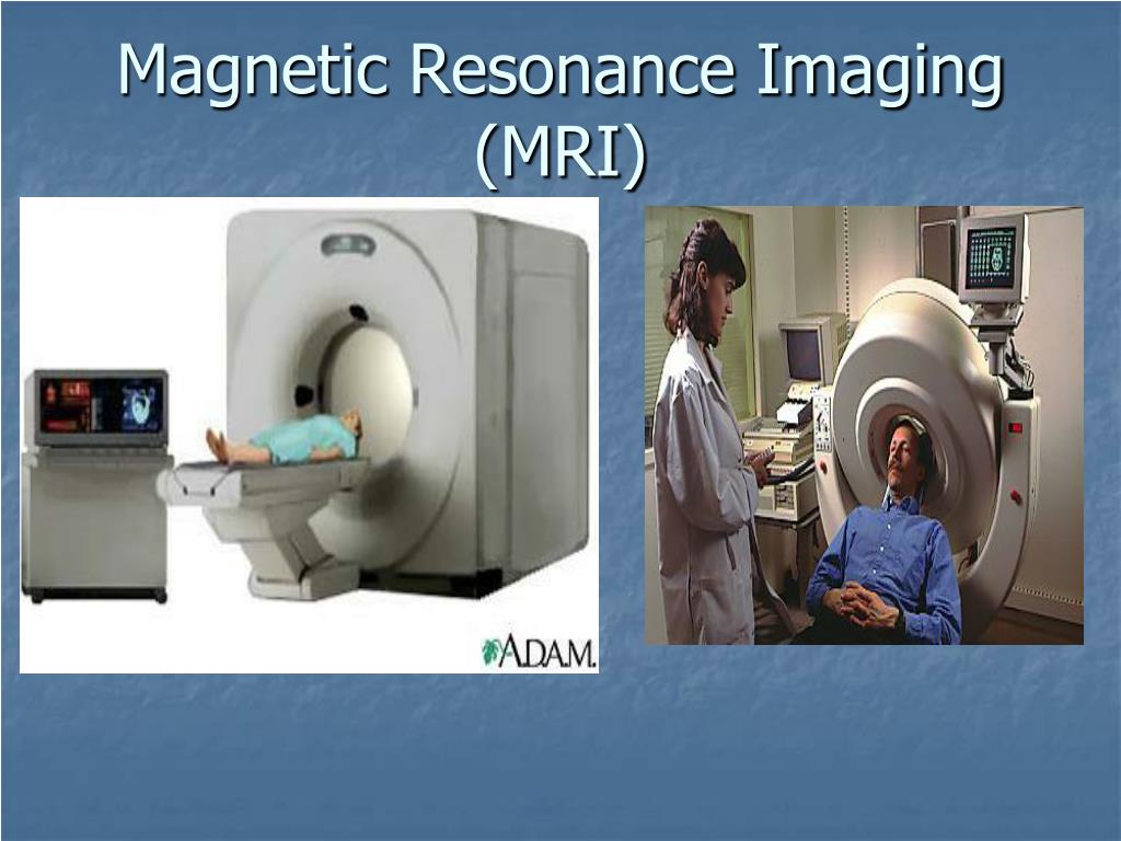 PPT - Magnetic Resonance Imaging (MRI) PowerPoint Presentation, free ...