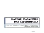 MANDOR; MANAJEMEN DAN KEPEMIMPINAN - slide 1