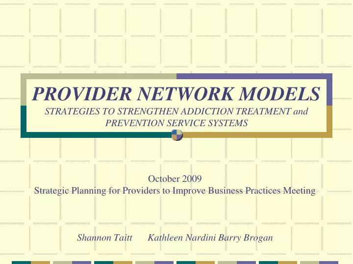 provider network models strategies to strengthen addiction treatment and prevention service systems