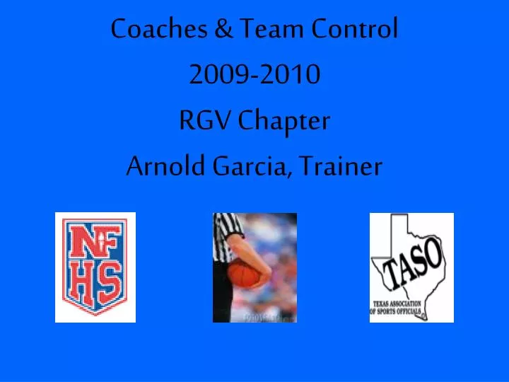 coaches team control 2009 2010 rgv chapter arnold garcia trainer
