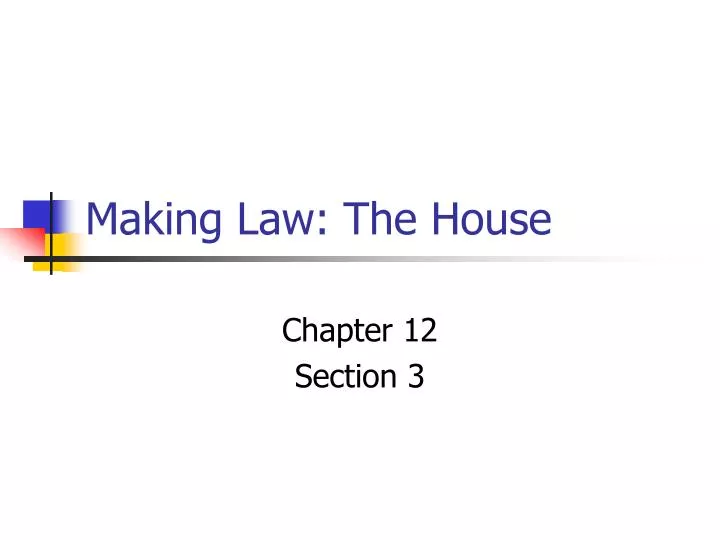 making law the house