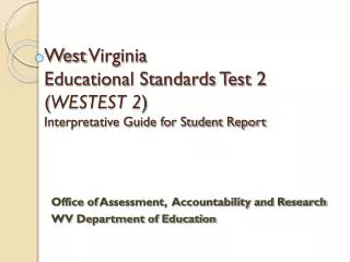 Office of Assessment, Accountability and Research WV Department of Education