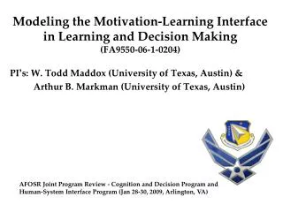 Modeling the Motivation-Learning Interface in Learning and Decision Making (FA9550-06-1-0204)