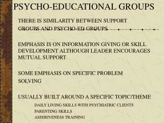 PSYCHO-EDUCATIONAL GROUPS
