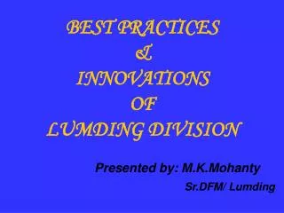 BEST PRACTICES &amp; INNOVATIONS OF LUMDING DIVISION