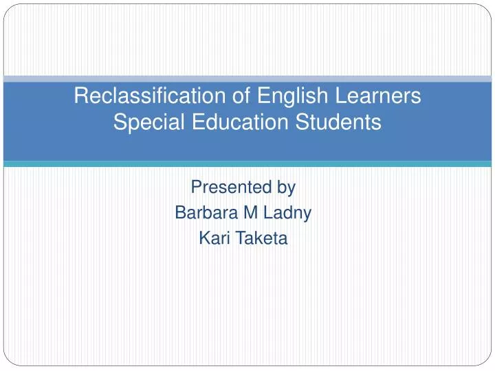 reclassification of english learners special education students