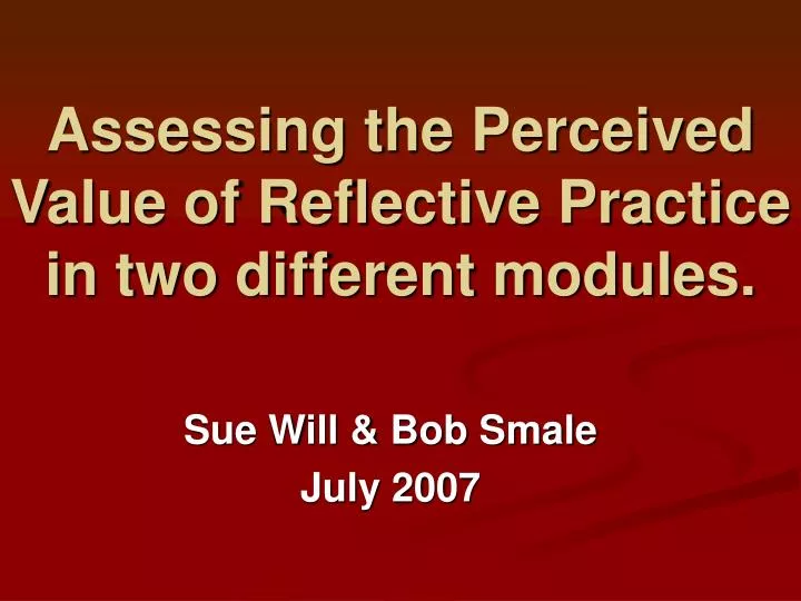 assessing the perceived value of reflective practice in two different modules