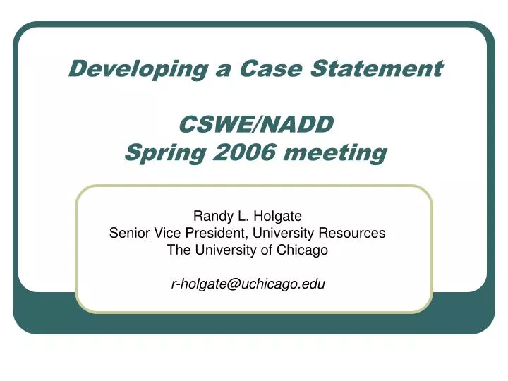 developing a case statement cswe nadd spring 2006 meeting