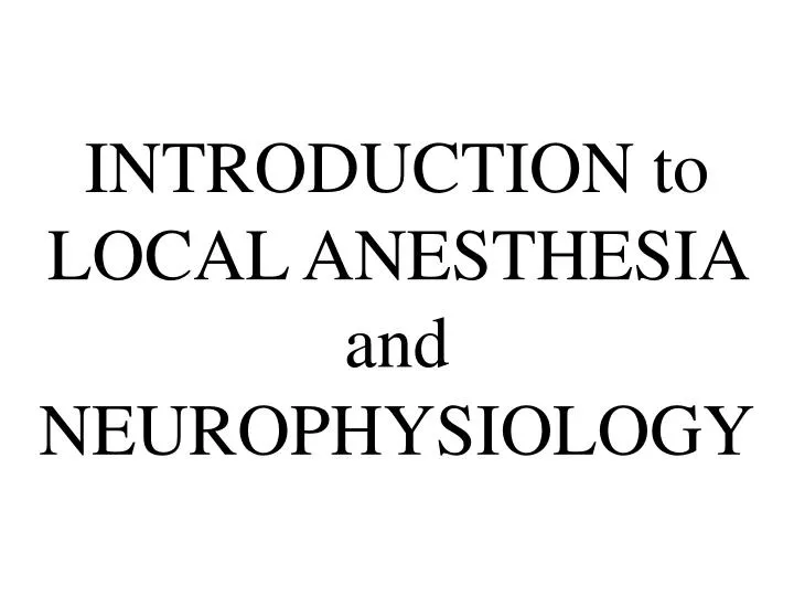 introduction to local anesthesia and neurophysiology