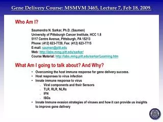 Gene Delivery Course: MSMVM 3465, Lecture 7, Feb 18, 2009.