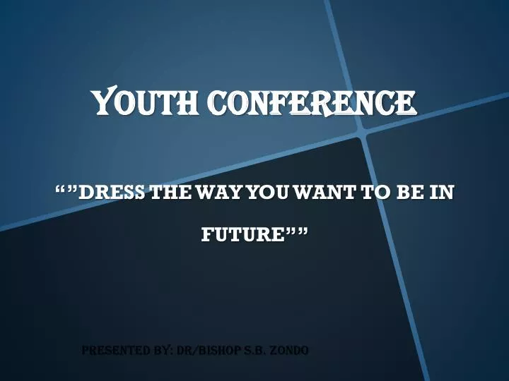 youth conference dress the way you want to be in future