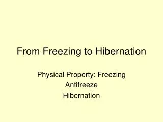 From Freezing to Hibernation