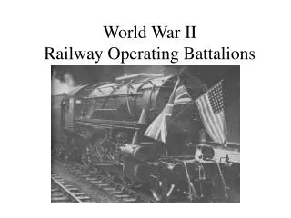 World War II Railway Operating Battalions