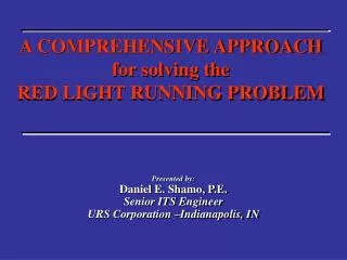 A COMPREHENSIVE APPROACH for solving the RED LIGHT RUNNING PROBLEM