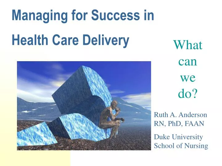 managing for success in health care delivery