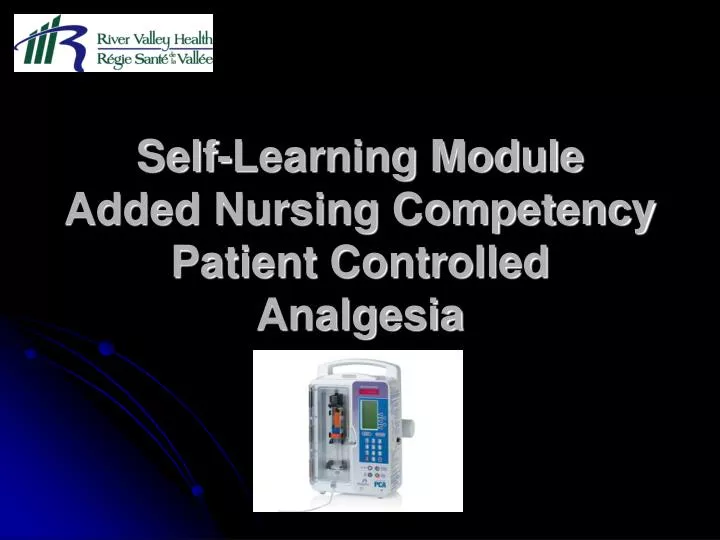 self learning module added nursing competency patient controlled analgesia