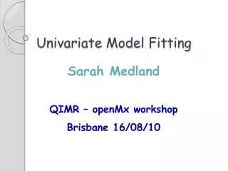 Univariate Model Fitting