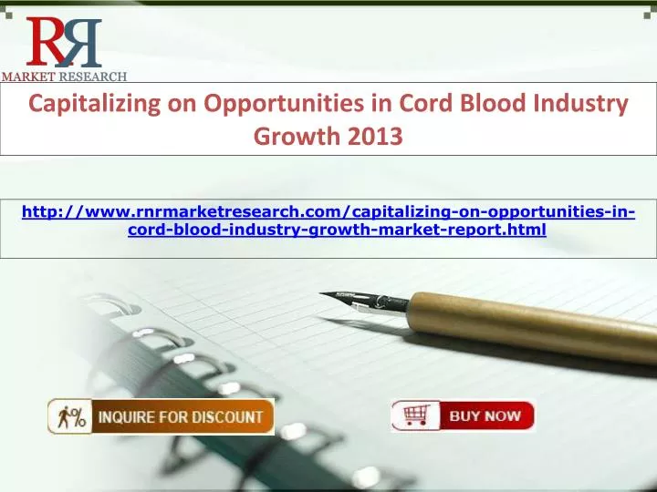 capitalizing on opportunities in cord blood industry growth 2013