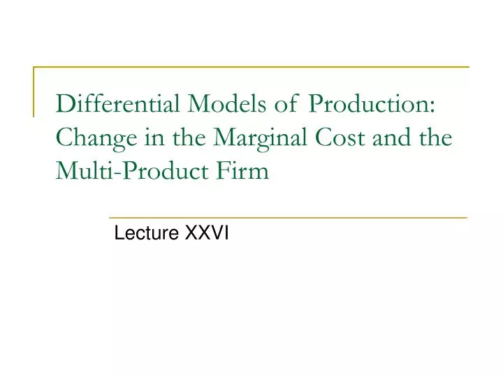 differential models of production change in the marginal cost and the multi product firm