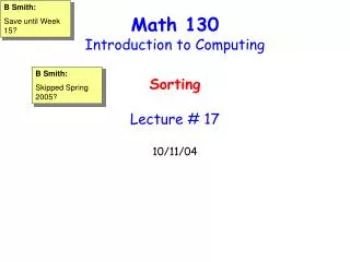 Math 130 Introduction to Computing Sorting Lecture # 17 10/11/04