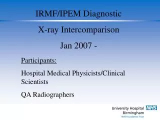 IRMF/IPEM Diagnostic X-ray Intercomparison Jan 2007 -
