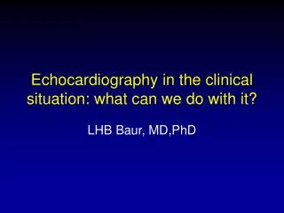 Echocardiography in the clinical situation: what can we do with it?