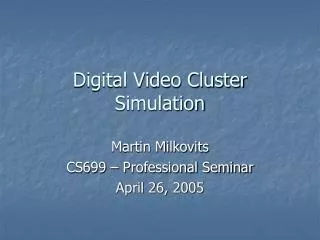 Digital Video Cluster Simulation