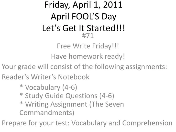 friday april 1 2011 april fool s day let s get it started