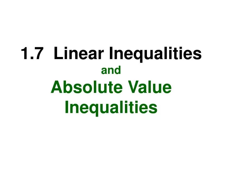 1 7 linear inequalities and absolute value inequalities