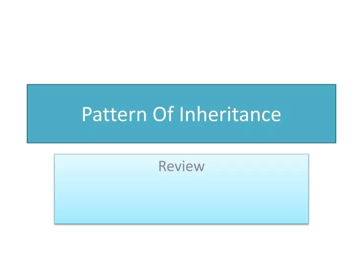 pattern of inheritance
