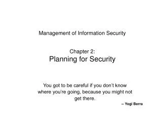 Management of Information Security Chapter 2: Planning for Security