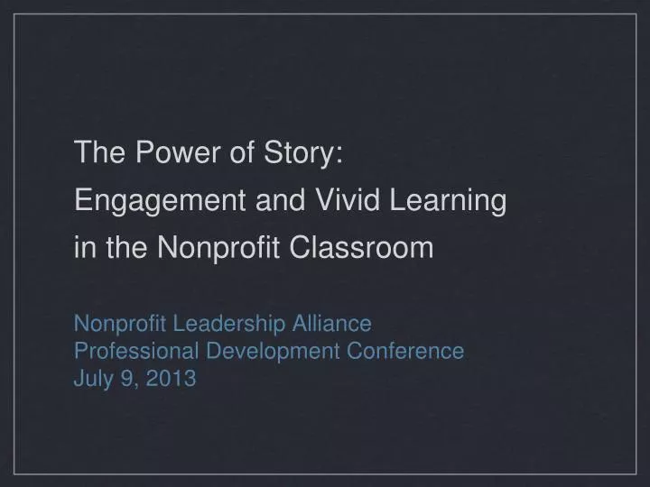 the power of story engagement and vivid learning in the nonprofit classroom