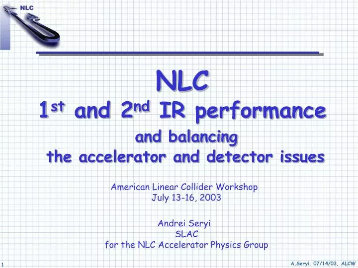 nlc 1 st and 2 nd ir performance and balancing the accelerator and detector issues