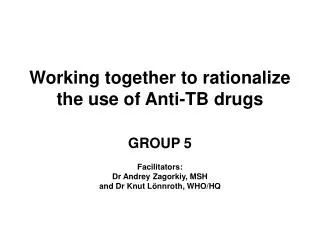 Working together to rationalize the use of Anti-TB drugs