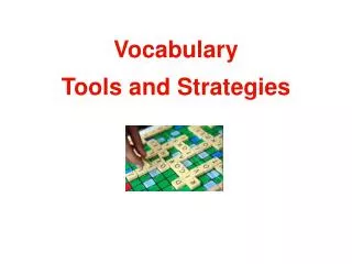 Vocabulary Tools and Strategies
