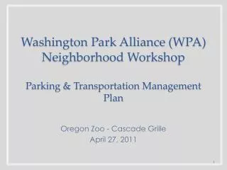 Washington Park Alliance (WPA) Neighborhood Workshop Parking &amp; Transportation Management Plan