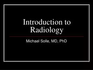 Introduction to Radiology