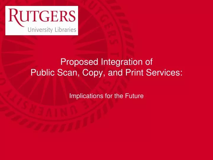 proposed integration of public scan copy and print services